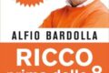 Alfio Bardolla - Ricco prima dellE 8:00