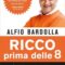 Alfio Bardolla - Ricco prima dellE 8:00
